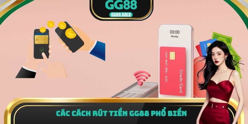 Các cách rút tiền GG88 phổ biến