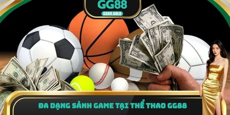 Đa dạng sảnh game tại thể thao GG88