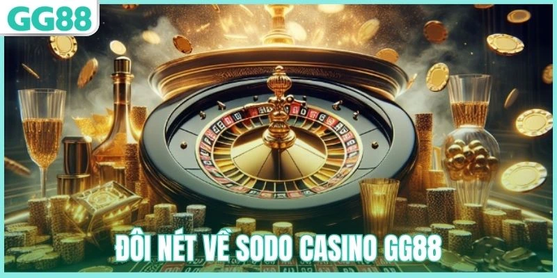 Giới thiệu về Sodo Casino GG88
